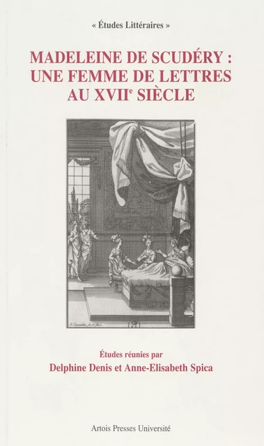 Madeleine de Scudéry : une femme de lettres au XVIIe siècle -  - Artois Presses Université