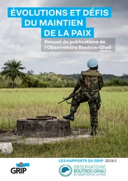 ÉVOLUTIONS ET DÉFIS DU MAINTIEN DE LA PAIX