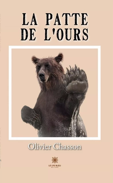 La patte de l’ours - Olivier Chasson - Le Lys Bleu Éditions