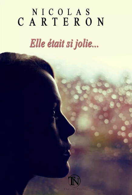 Elle était si jolie... - Nicolas Carteron - Editions Thanéot