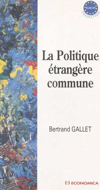 La Politique étrangère commune - Bertrand Gallet - FeniXX réédition numérique