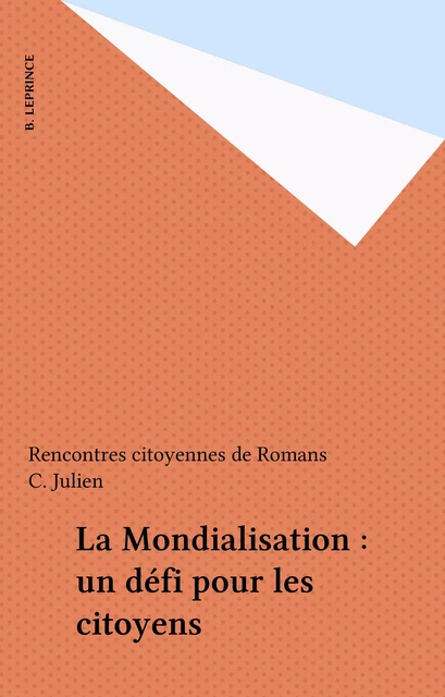 La Mondialisation : un défi pour les citoyens -  Rencontres citoyennes de Romans - FeniXX réédition numérique