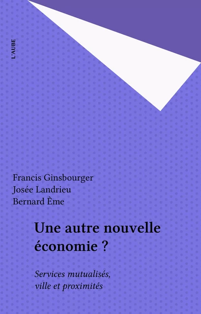 Une autre nouvelle économie ? - Bernard Eme - FeniXX réédition numérique