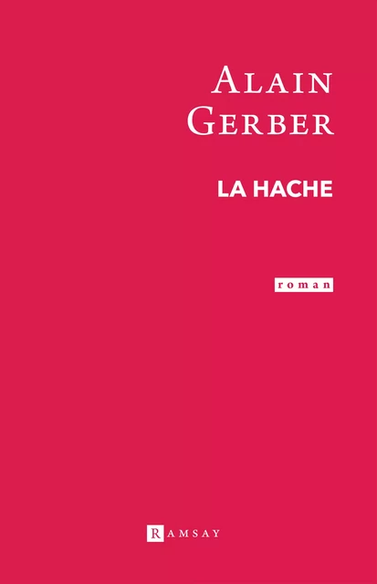 La Hâche - Alain Gerber - Ramsay Editions