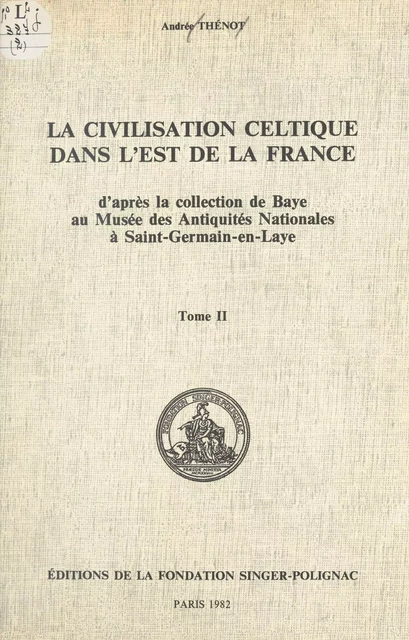 La civilisation celtique dans l'est de la France (2) : planches - Andrée Thénot - FeniXX réédition numérique