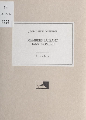 Membres luisants dans l'ombre - Jean-Claude Schneider - FeniXX réédition numérique