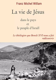 La vie de Jésus dans le pays et le peuple d'Israël