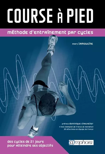 Course à pied - Méthode d'entrainement par cycles - Marc Lamouche - Amphora