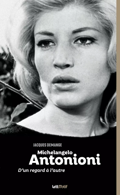 Michelangelo Antonioni - Jacques Demange - LettMotif