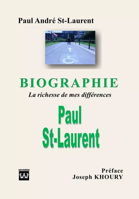 Biographie La richesse de mes différences  Paul St-Laurent - Paul St-Laurent - Éditions Archimède