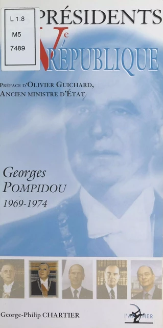 Les Présidents de la Ve République : Georges Pompidou (1969-1974) - George-Philippe Chartier - FeniXX réédition numérique