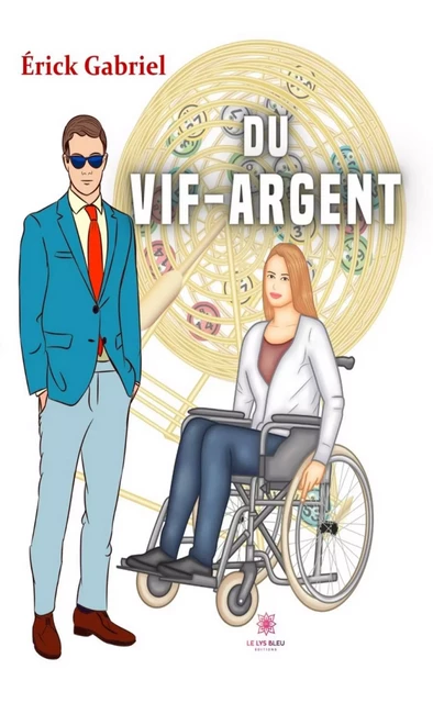 Du vif-argent - Érick Gabriel - Le Lys Bleu Éditions