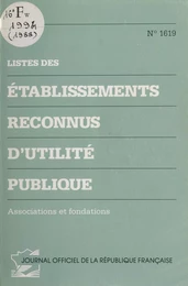 Listes des établissements reconnus d'utilité publique : associations et fondations