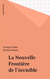 La Nouvelle Frontière de l'invisible