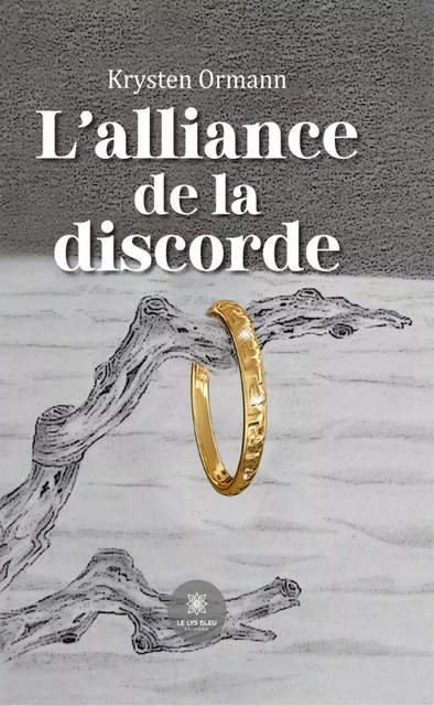 L’alliance de la discorde - Krysten Ormann - Le Lys Bleu Éditions