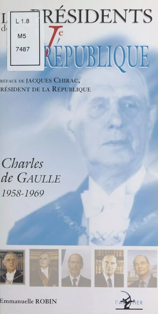 Les Présidents de la Ve République : Charles de Gaulle (1958-1969) - Emmanuelle Robin - FeniXX réédition numérique