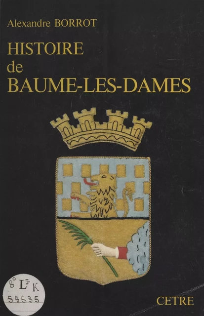 Histoire de Baume-les-Dames - Alexandre Borrot - FeniXX réédition numérique