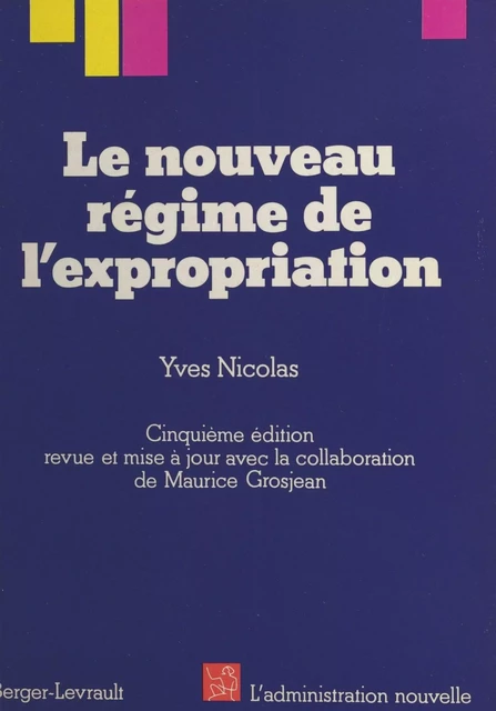 Le nouveau régime de l'expropriation - Yves Nicolas - FeniXX réédition numérique