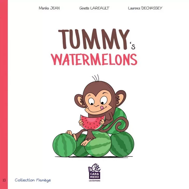 Tummy's watermelons - Marika Jean, Ginette Lareault - Éditions Caramello