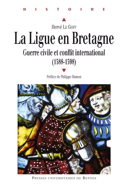 La Ligue en Bretagne - Hervé Le Goff - Presses universitaires de Rennes