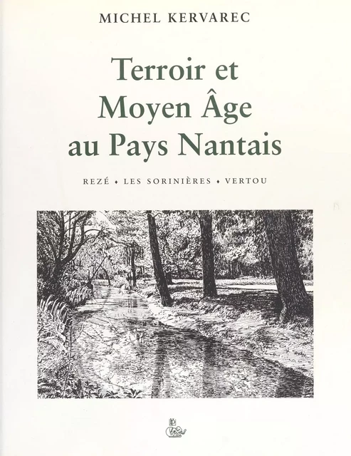 Terroir et Moyen Âge au pays nantais - Michel Kervarec - FeniXX réédition numérique