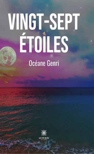 Vingt-sept étoiles - Océane Genri - Le Lys Bleu Éditions