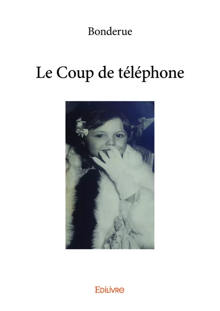 Le Coup de téléphone - le Coup de Téléphone - Editions Edilivre