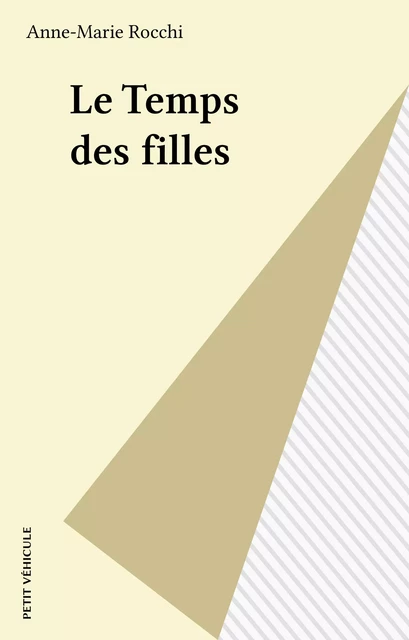 Le Temps des filles - Anne-Marie Rocchi - FeniXX réédition numérique