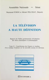 La télévision à haute définition (2) : Contributions des experts et résultats d'un sondage d'opinion sur les nouvelles normes de télévision