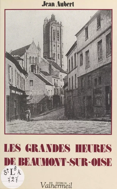 Les Grandes Heures de Beaumont-sur-Oise - Jean Aubert - FeniXX réédition numérique