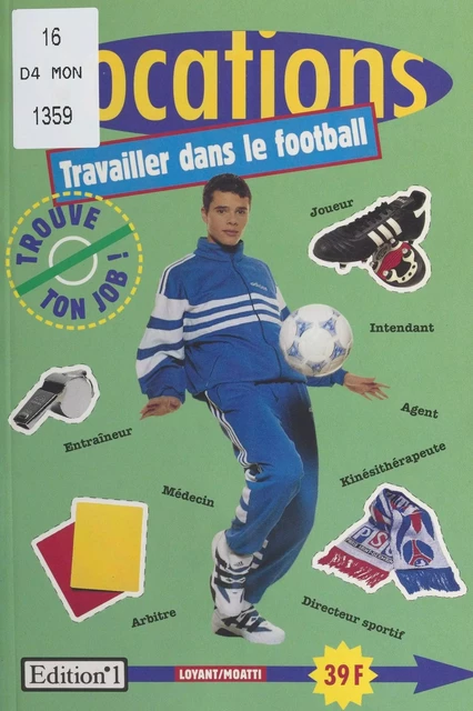 Travailler dans le football - Étienne Moatti, Richard Loyant - FeniXX réédition numérique