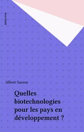 Quelles biotechnologies pour les pays en développement ?