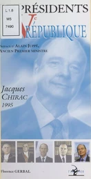 Les Présidents de la Ve République : Jacques Chirac (1995)