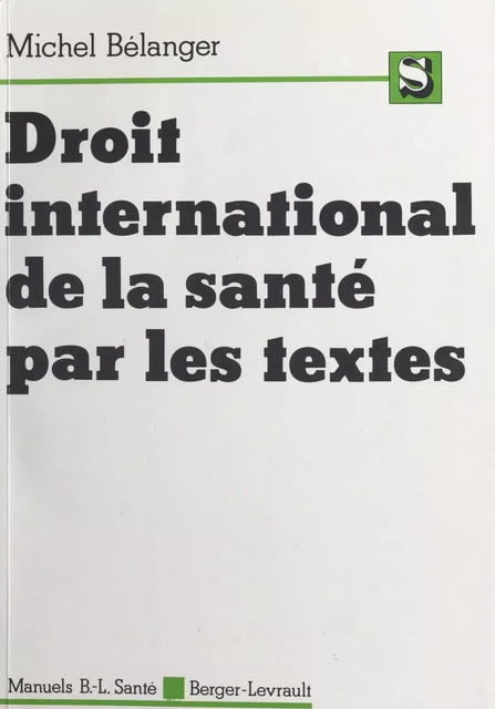 Droit international de la santé par les textes - Michel Bélanger - FeniXX réédition numérique