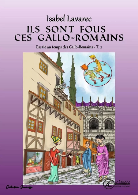 Escale chez les Gallo-Romains - Tome 2 - Isabel Lavarec - Ex Aequo