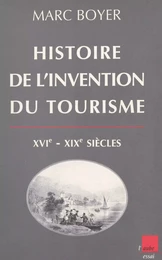 Histoire de l'invention du tourisme (XVI-XIXe siècles)