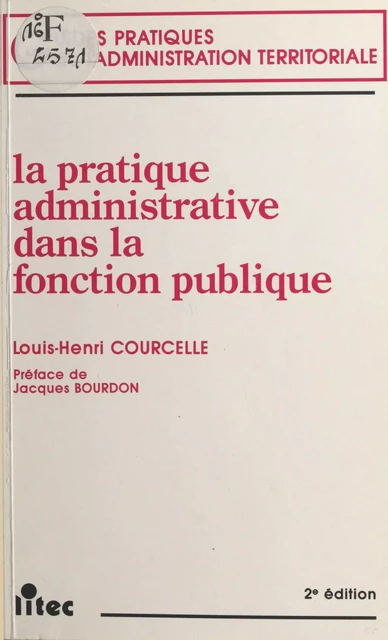 La Pratique administrative dans la Fonction publique - Louis-Henri Courcelle - FeniXX réédition numérique