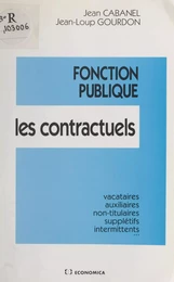 Fonction publique, les contractuels : vacataires, auxiliaires, non-titulaires, supplétifs, intermittents…