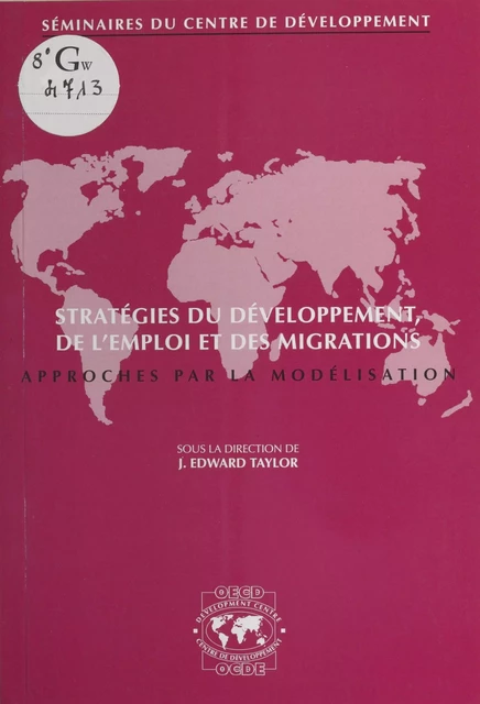 Stratégies du développement, de l'emploi et des migrations : approches par la modélisation - J. Edward Taylor - FeniXX réédition numérique