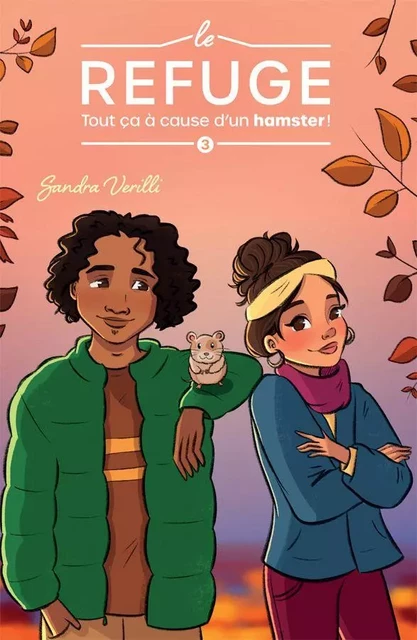 Tout ça à cause d'un hamster! T.3 - Sandra Verilli - Boomerang éditeur jeunesse