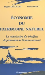 L'Économie du patrimoine naturel : La valorisation des bénéfices de protection de l'environnement