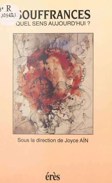 Souffrances : Quel sens aujourd'hui ? - Joyce Aïn - FeniXX réédition numérique