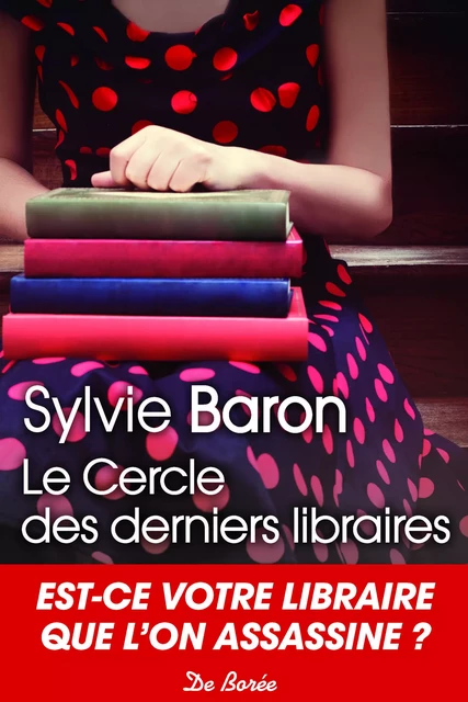 Le Cercle des derniers libraires - Sylvie Baron - De Borée