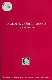 Le Groupe Crédit Lyonnais, exercices 1987 à 1993