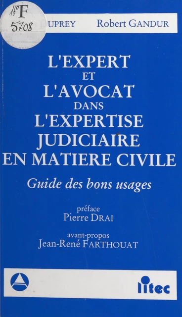 L'Expert et l'avocat dans l'expertise judiciaire en matière civile : guide des bons usages - Robert Gandur, Denys Duprey - FeniXX réédition numérique