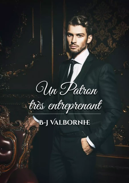 Un patron très entreprenant - Bj Valbornhe - Éditions Textes Gais