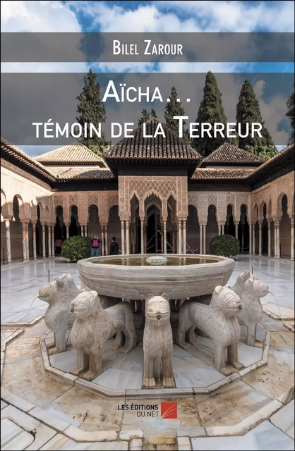 Aïcha… témoin de la Terreur - Bilel Zarour - Les Éditions du Net