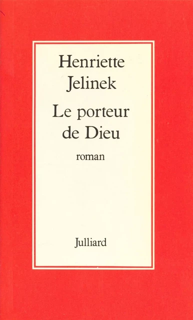 Le Porteur de Dieu - Henriette Jelinek - FeniXX réédition numérique