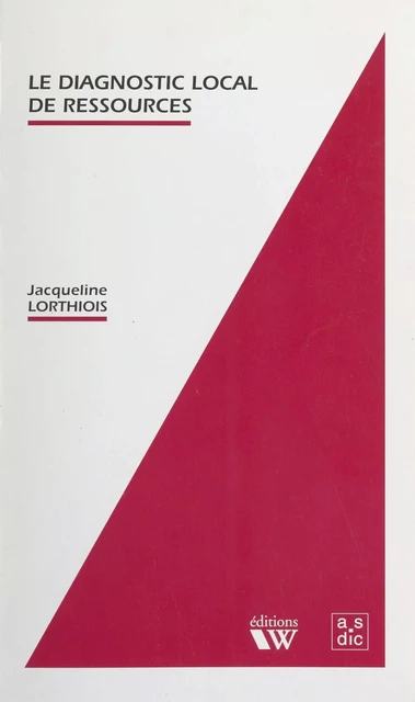 Le Diagnostic local de ressources : aide à la décision - Jacqueline Lorthiois - FeniXX réédition numérique