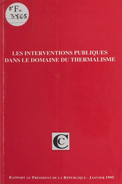 Les Interventions publiques dans le domaine du thermalisme -  Cour des comptes - FeniXX réédition numérique